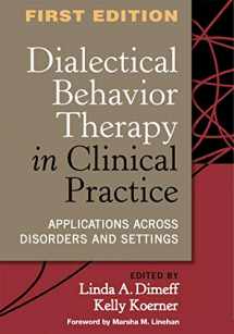 9781572309746-1572309741-Dialectical Behavior Therapy in Clinical Practice: Applications across Disorders and Settings