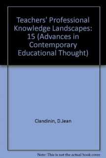9780807734193-0807734195-Teachers' Professional Knowledge Landscapes (Advances in Contemporary Educational Thought)