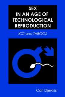 9780299227906-0299227901-Sex in an Age of Technological Reproduction: ICSI<i/> and Taboos<i/>