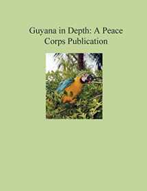 9781502411914-1502411911-Guyana in Depth: A Peace Corps Publication