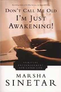9780809140978-0809140977-Don't Call Me Old―I'm Just Awakening!: Spiritual Encouragement for Later Life