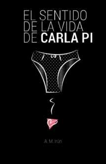 9781530680818-1530680816-El sentido de la vida de Carla Pi (Los libros de Nico y Carla) (Spanish Edition)
