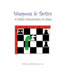 9781591098591-1591098599-Weapons & Tactics: A Child's Introduction To Chess