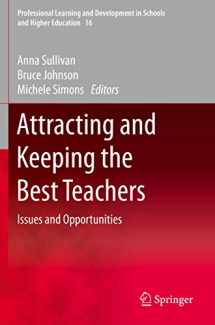9789811386237-9811386234-Attracting and Keeping the Best Teachers: Issues and Opportunities (Professional Learning and Development in Schools and Higher Education, 16)