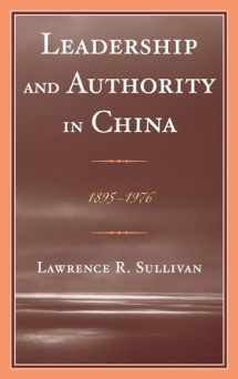 9780739171547-0739171542-Leadership and Authority in China: 1895-1976