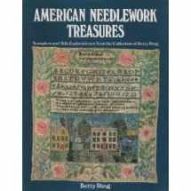 9780525245148-0525245146-American Needlework Treasures: Samplers and Silk Embroideries from the Collection of Betty Ring