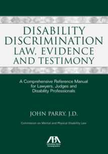 9781604420128-160442012X-Disability Discrimination Law, Evidence and Testimony: A Comprehensive Reference Manual for Lawyers, Judges and Disability Professionals