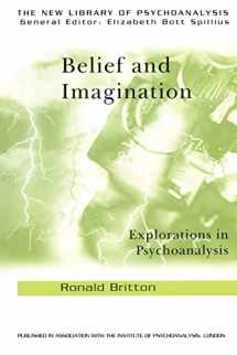 9780415194389-0415194385-Belief and Imagination: Explorations in Psychoanalysis (The New Library of Psychoanalysis)