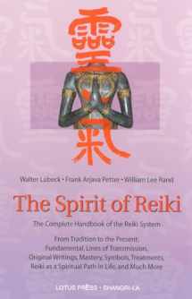 9780914955672-0914955675-The Spirit of Reiki: From Tradition to the Present Fundamental Lines of Transmission, Original Writings, Mastery, Symbols, Treatments, Reiki as a ... in Life, and Much More (Shangri-La Series)