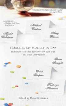 9781594482335-1594482330-I Married My Mother-In-Law: And Other Tales of In-laws We can't Live With--and Can't Live Without