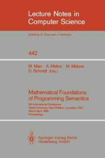 9780387973753-0387973753-Mathematical Foundations of Programming Semantics: 5th International Conference, Tulane University, New Orleans, Louisiana, USA, March 29-April 1, ... (Lecture Notes in Computer Science, 442)