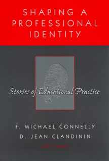 9780807738481-0807738484-Shaping a Professional Identity: Stories of Educational Practice
