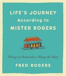 9780316493291-0316493295-Life's Journeys According to Mister Rogers: Things to Remember Along the Way