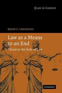 9780521689670-0521689678-Law as a Means to an End: Threat to the Rule of Law (Law in Context)