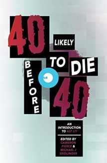 9781937865276-1937865274-40 Likely to Die Before 40: An Introduction to Alt Lit