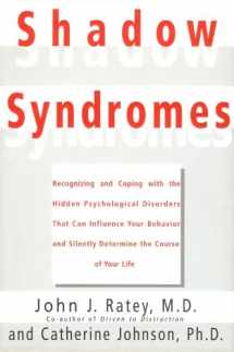 9780756759124-0756759129-Shadow Syndromes: Recognizing and Coping With the Hidden Psychological Disorders That Can Influence Your Behavior and Silently Determine the Course of Your Life