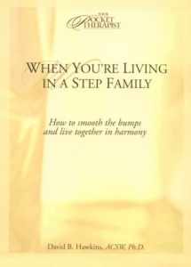 9780781434744-0781434742-When You're Living in a Step Family: How to Smooth the Bumps and Live Together in Harmony (Your Pocket Therapist Series)