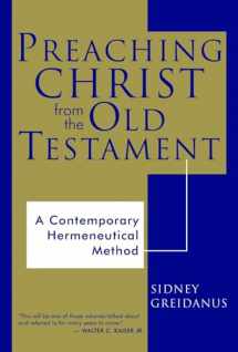 9780802844491-0802844499-Preaching Christ from the Old Testament: A Contemporary Hermeneutical Method