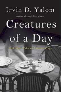 9780465029648-0465029647-Creatures of a Day: And Other Tales of Psychotherapy