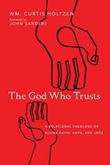 9780830852550-0830852557-The God Who Trusts: A Relational Theology of Divine Faith, Hope, and Love
