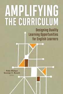 9780807761205-0807761206-Amplifying the Curriculum: Designing Quality Learning Opportunities for English Learners (Language and Literacy Series)