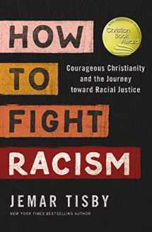9780310154358-0310154359-How to Fight Racism: Courageous Christianity and the Journey Toward Racial Justice