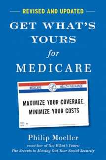9781668031919-1668031914-Get What's Yours for Medicare - Revised and Updated: Maximize Your Coverage, Minimize Your Costs