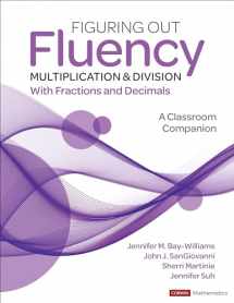 9781071825921-1071825925-Figuring Out Fluency - Multiplication and Division With Fractions and Decimals: A Classroom Companion (Corwin Mathematics Series)