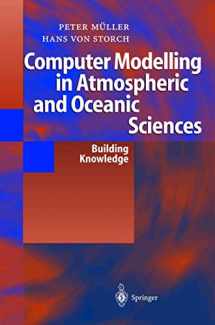 9783540203537-3540203532-Computer Modelling in Atmospheric and Oceanic Sciences
