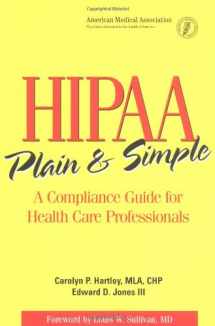 9781579474195-1579474195-Hipaa Plain and Simple: A Compliance Guide for Healthcare Professionals