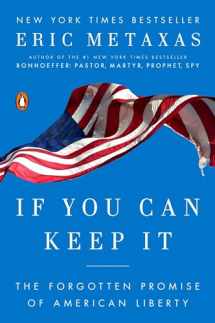 9781101979990-1101979992-If You Can Keep It: The Forgotten Promise of American Liberty