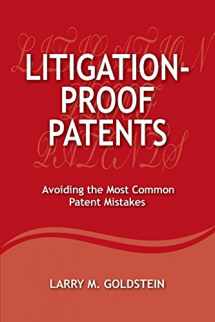 9780989554114-0989554112-Litigation-Proof Patents: Avoiding the Most Common Patent Mistakes