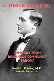 9780595346394-0595346391-My Second University: Memories from Romanian Communist Prisons