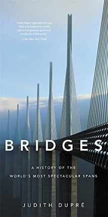 9780316507943-0316507946-Bridges: A History of the World's Most Spectacular Spans