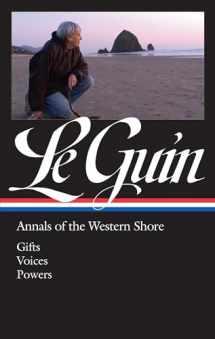 9781598536683-1598536680-Ursula K. Le Guin: Annals of the Western Shore (LOA #335): Gifts / Voices / Powers (Library of America Ursula K. Le Guin Edition)