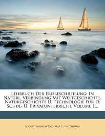 9781271006038-1271006030-Lehrbuch Der Erdbeschreibung: In Natürl. Verbindung Mit Weltgeschichte, Naturgeschichte U. Technologie Für D. Schul- U. Privatunterricht, Volume 1... (German Edition)