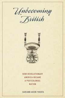 9780195393422-0195393422-Unbecoming British: How Revolutionary America Became a Postcolonial Nation