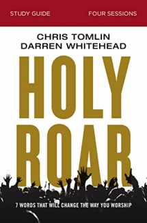 9780310098713-0310098718-Holy Roar Bible Study Guide: Seven Words That Will Change the Way You Worship