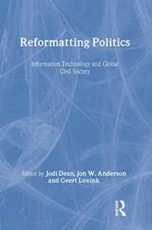 9780415952972-0415952972-Reformatting Politics: Information Technology and Global Civil Society