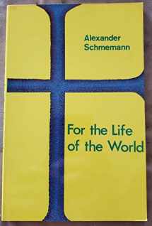 9780913836088-0913836087-For the Life of the World: Sacraments and Orthodoxy