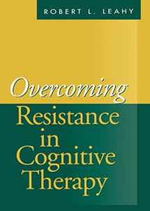 9781572306844-157230684X-Overcoming Resistance in Cognitive Therapy