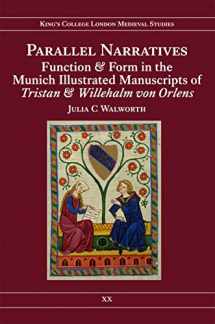9780953983827-095398382X-Parallel Narratives: Function and Form in the Munich Illustrated Manuscripts of Tristan and Willehalm von Orlens (Kings College London Medieval Studies (KCLMS)) (Volume 20)