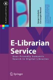 9783642267758-3642267750-E-Librarian Service: User-Friendly Semantic Search in Digital Libraries (X.media.publishing)