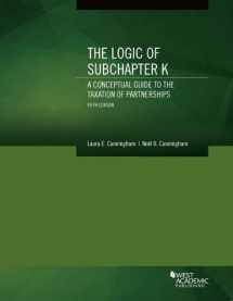9781634604727-1634604725-The Logic of Subchapter K, A Conceptual Guide to the Taxation of Partnerships (Coursebook)