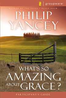 9780310233251-0310233259-What's So Amazing About Grace? Participant's Guide