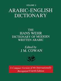 9781638230991-1638230994-Volume 2: Arabic-English Dictionary: The Hans Wehr Dictionary of Modern Written Arabic. Fourth Edition.