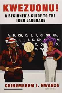 9781950279043-1950279049-Kwezuonu!: A Beginner's Guide to the Igbo Language
