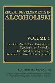 9780306421709-0306421704-Recent Developments in Alcoholism: Combined Alcohol and Drug Abuse Typologies of Alcoholics The Withdrawal Syndrome Renal and Electrolyte Consequences (Recent Developments in Alcoholism, 4)