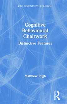 9780367109240-0367109247-Cognitive Behavioural Chairwork: Distinctive Features (CBT Distinctive Features)