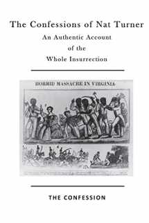 9781523642298-1523642297-The Confessions of Nat Turner: An Authentic Account of the Whole Insurrection